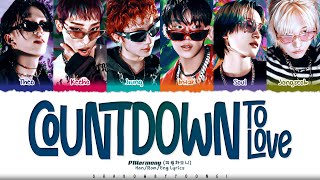 P1Harmony 피원하모니 Countdown To Love Lyrics Color Coded HanRomEng  ShadowByYoongi [upl. by Admama594]