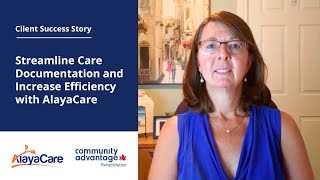 Streamline Care Documentation and Increase Efficiency with AlayaCare  Community Advantage Rehab [upl. by Elysia]