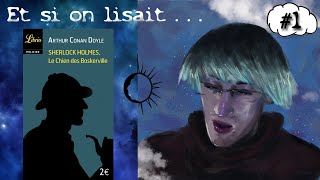 Et si on lisait Sherlock Holmes Le Chien des Baskerville dArthur Conan Doyle  Chapitre I à V [upl. by Fin]