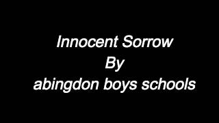 Innocent Sorrow By abingdon boys schools [upl. by Orland]