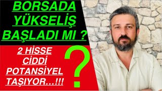 BORSADA YÜKSELİŞ POTANSİYELİ ÇOK YÜKSEK 2 HİSSE… [upl. by Adriene]