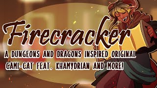 Firecracker A Dungeons and Dragons Inspired Original Song feat Khamydrian and more [upl. by Alban54]