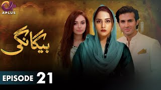 Pakistani Drama  Begangi  EP 21  Aplus Gold  Nausheen Ahmed Shehroz Sabzwari  C5J1 [upl. by Attenod]