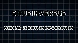 Situs inversus Medical Condition [upl. by Nike]