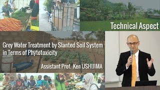 Grey Water Treatment by Slanted Soil System in Terms of Phytotoxicity by KenUshijima [upl. by Omrelliug]