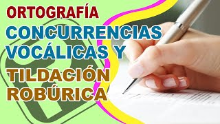 🤨¿Qué son las CONCURRENCIAS VOCÁLICAS  ¿En qué consiste la TILDE ROBÚRICA [upl. by Nattirb]