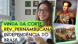 Resumo de História Vinda da Corte Revolução Pernambucana e Independência do Brasil Débora Aladim [upl. by Fonda902]