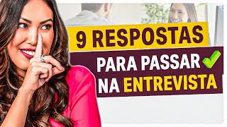 ENTREVISTA DE EMPREGO I 9 PERGUNTAS E RESPOSTAS PARA SE SAIR BEM NA ENTREVISTA [upl. by Elleval]