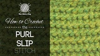 How to Crochet the Purl Slip Stitch [upl. by Aenaj526]