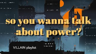 🔥 so you wanna talk about power 🌹  quotvillain but make them the main characterquot playlist part 7 [upl. by Upshaw]