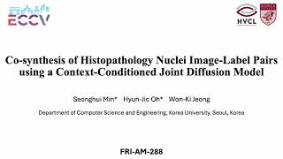 ECCV2024 Nuclei ImageLabel Pairs Cosynthesis using a ContextConditioned Joint Diffusion Model [upl. by Keisling579]