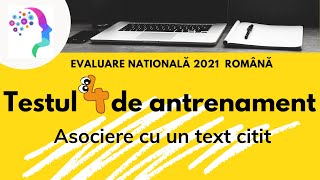 Testul 4 de antrenament Asocierea cu un text citit Evaluare nationala 2021 romana [upl. by Atiuqram]