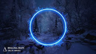 DREAM WAVES 🎧 Sleep Music 1Hz Delta Binaural Beats Insomnia Healing ❄️ Winter Ambience [upl. by Avla]