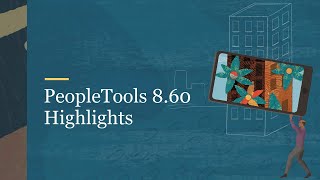 PeopleTools 860 Highlights [upl. by Colon346]