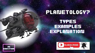 What is Planetology Types of Planetology Animated Video [upl. by Ayiram]