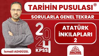 2024 KPSS Tarihin Pusulası  Atatürk İnkılapları  2  İsmail ADIGÜZEL [upl. by Ahtilat829]