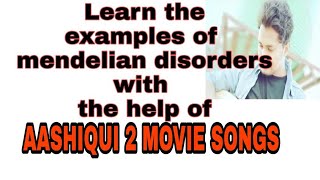 Tricks to learn mendelian disorders from class 12 NCERTTRICKS with the help of aashiqui 2 songs [upl. by Nissie74]