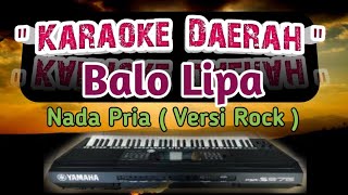 BALO LIPA  VERSI BUGIS ROCK  KARAOKE NADA PRIA [upl. by Mcilroy896]