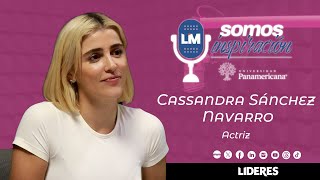 Ep12 – Cassandra Sánchez Navarro mantener la confianza en el quehacer actoral [upl. by Lunna]