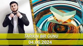 Tarixin Bir Günü 04062024 [upl. by Chud42]