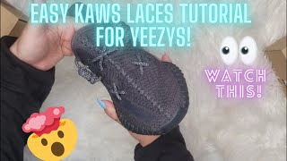 EASIEST KAWS LACES TUTORIAL FOR YEEZYS [upl. by Cesar]