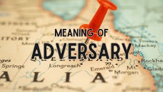 What is the meaning of Adversary [upl. by Ailido]