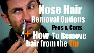 Nose Hair Removal Options Pros amp Cons Plus How To Remove Hair on Tip of Nose Grooming [upl. by Shermie]