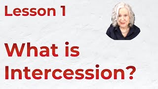 Lesson 1 What is Intercession [upl. by Roosnam]