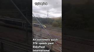 An extremely quick 374 speeds through Ebbsfleet International [upl. by Ainoval]