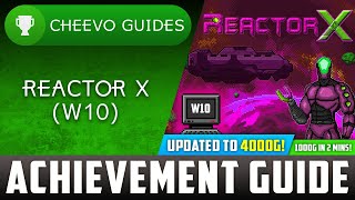 Reactor X W10  UPDATED TO 4000g  Achievement Guide PART 4 1000g IN 2 MINUTES [upl. by Naniac]