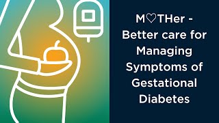 M♡THer  Better care for Managing Symptoms of Gestational Diabetes [upl. by Pitarys962]