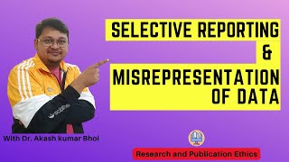 Selective Reporting amp Misrepresentation of Data  eSupport for Research  2022  Dr Akash Bhoi [upl. by Tillion]