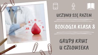 Biologia klasa 8 Grupy krwi u człowieka Uczymy się razem [upl. by Anailuig]