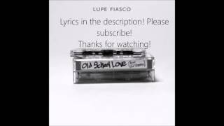 Lupe Fiasco  Old School Love ft Ed Sheeran With Lyrics HQ Audio [upl. by Cinemod]