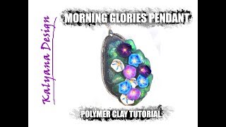 Morning glory pendant  polymer clay tutorial 528 [upl. by Auqeenwahs]