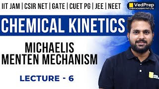 Michaelis Menten Mechanism in Chemical Kinetics  CSIR NETGATEIIT JAM Lec6 VedPrep Chem Academy [upl. by Lana]