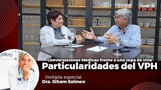 VPH y Cáncer 2024  Ep07 Conversaciones Médicas Podcast [upl. by Kcolttam]