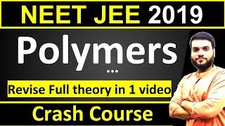 JEE NEET 2019  Crash Course  POLYMERS in 1 Shot  Revise Full Chapter with Arvind arora [upl. by Airemat]