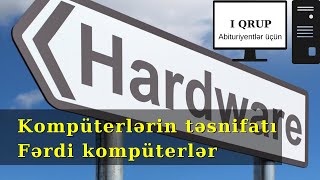 §51 Kompüterlərin təsnifatı və Fərdi kompüterlər 1ciQrup [upl. by Iht732]