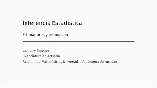 Inferencia Estadística C5 Estimadores y métodos de estimación [upl. by Irish]