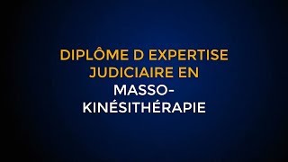 DIPLÔME D EXPERTISE JUDICIAIRE EN MASSOKINÉSITHÉRAPIE [upl. by Adekahs655]