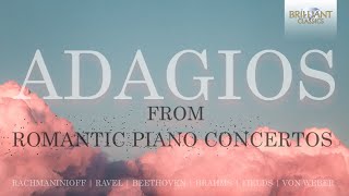 Adagios from Romantic Piano Concertos [upl. by Rebel]