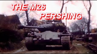 THE M26 PERSHING HISTORY AND DEVELOPMENT  WWII DOCUMENTARY [upl. by Nnaeus430]