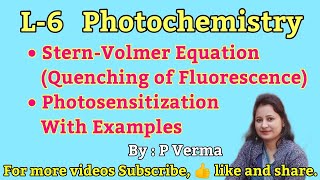 L6 PhotochemistryQuenching of FluorescenceStern Volmer Equation amp Photosensitization BScIII [upl. by Remark]