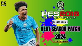 PES 2016 NEXT SEASON PATCH 2024 LATEST TRANSFER [upl. by Breech]