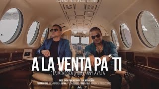 Jota Mendoza Ft Giovanny Ayala l A La Venta Pa Ti Video Oficial [upl. by Sone]