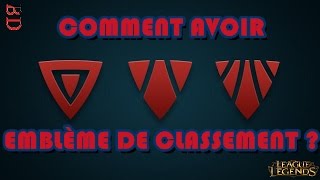 COMMENT AVOIR LES EMBLÈME DE CLASSEMENT   EXPLICATION  League Of Legends [upl. by Asseram]