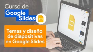 Tema y diseño de diapositivas  Curso de Google Slides [upl. by Ube]