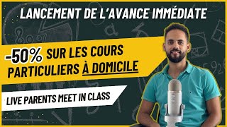 Live des parents  Lancement de lavance immédiate 50 sur les cours particuliers à domicile [upl. by Ric]