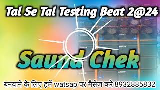 Tal se tal testing Beat 2024 jay mahakal Dj testing beat [upl. by Esineg]